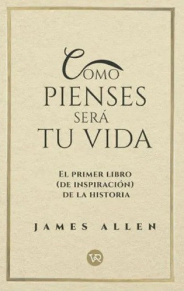 Como pienses será tu vida | James Allen