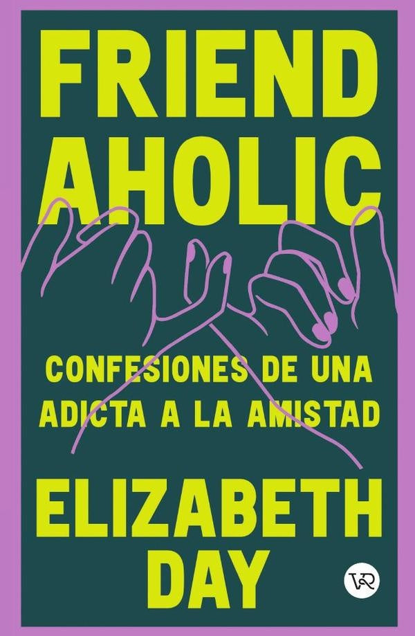 Friend Aholic | Elizabeth Day