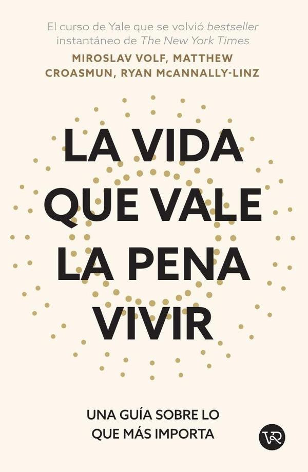 La vida que vale la pena vivir | Volf, Croasmun y otros