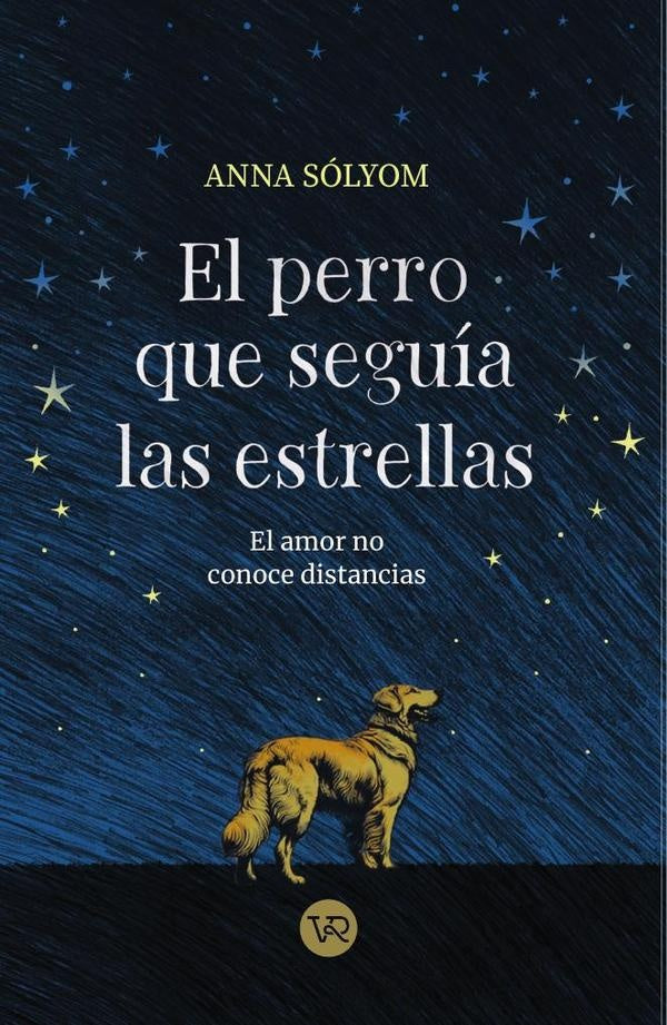 El perro que seguía las estrellas | Anna Sólyom
