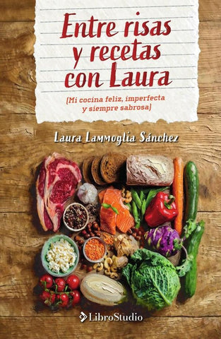 Entre risas y recetas con Laura | Laura Lammoglia Sánchez