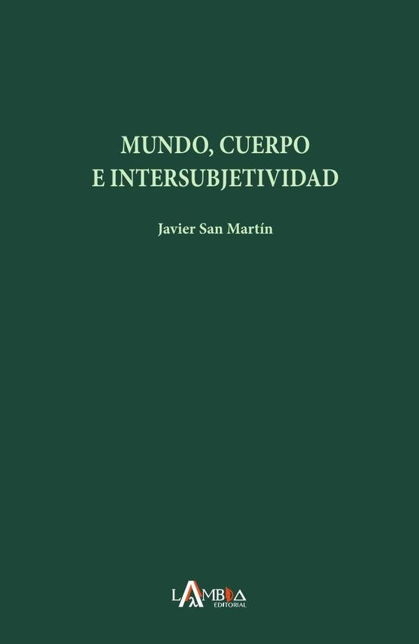 Mundo, cuerpo e intersubjetividad | Javier San Martín