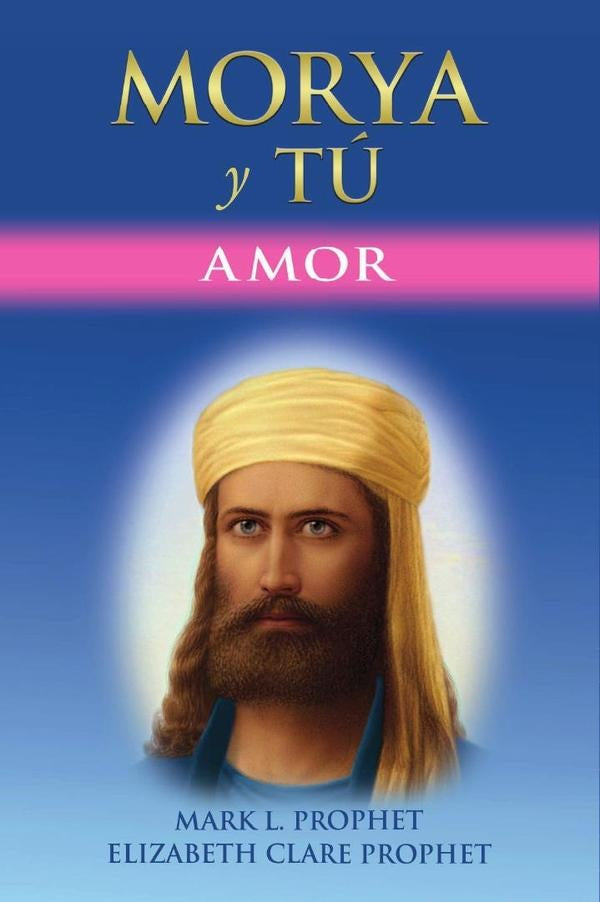 Morya y Tú | Elizabeth Claire Prophet Mark L. Prophet