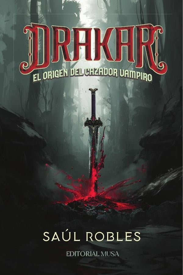 Drakar: El Origen del Cazador Vampiro | Saúl Robles