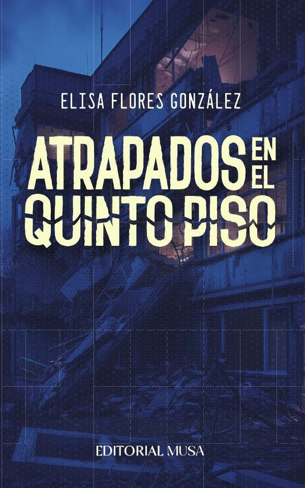 Atrapados en el Quinto Piso | Elisa Flores González
