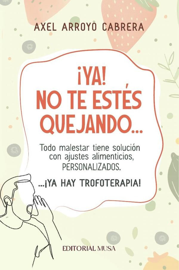 ¡Ya! No te estés quejando... ¡Ya hay trofoterapia! | Axel Arroyo Cabrera