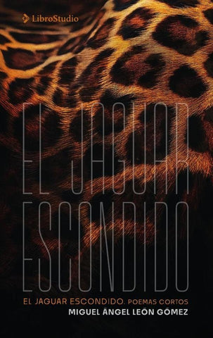 El jaguar escondido | Miguel Ángel León Gómez