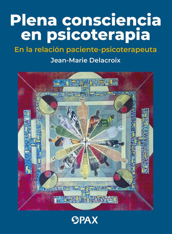 Plena consciencia en psicoterapia | Jean Marie Delacroix