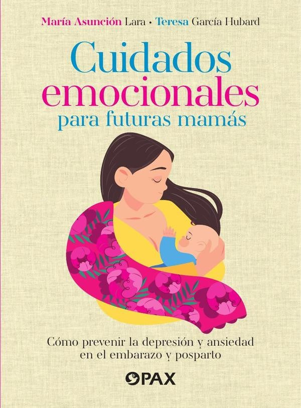 Cuidados emocionales para futuras mamás | Asunción Lara, García Hubard