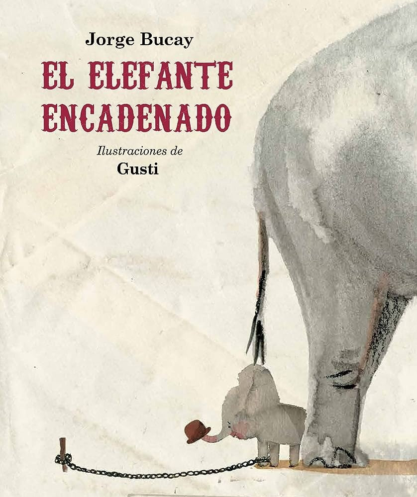 EL ELEFANTE ENCADENADO.. | Jorge Bucay