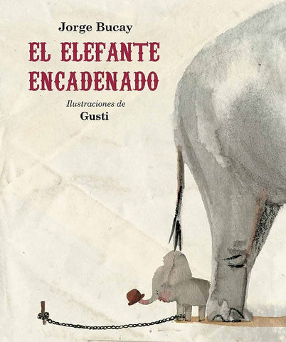 EL ELEFANTE ENCADENADO.. | Jorge Bucay