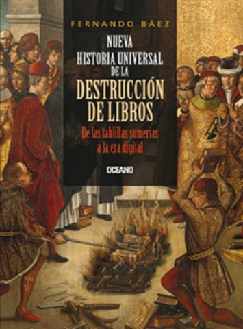 Nueva historia universal de la destruccion de libros | Fernando Báez