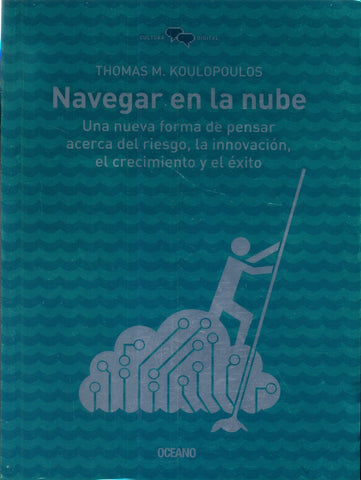 NAVEGAR EN LA NUBE.. | Thomas M. Koulopoulos