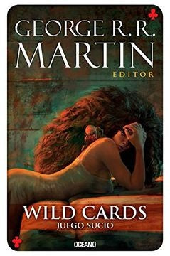 WILD CARDS:  JUEGO SUCIO.. | GEORGE R.R MARTIN