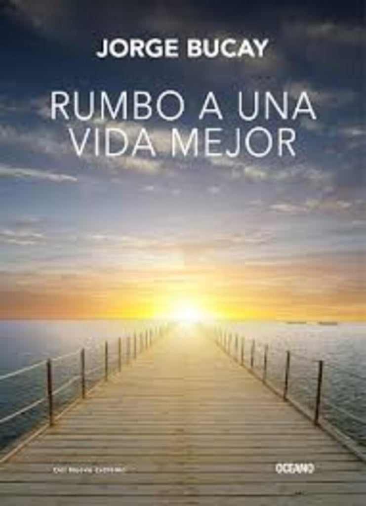 RUMBO A UNA VIDA MEJOR.. | Jorge Bucay