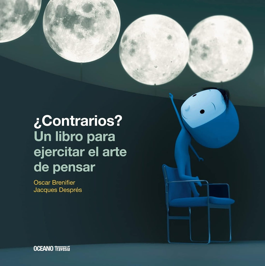 ¿CONTRARIOS? UN LIBRO PARA EJERCITAR EL ARTE DE PENSAR | OSCAR BRENIFIER