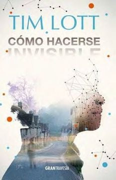 CÓMO HACERSE INVISIBLE | Tim Lott