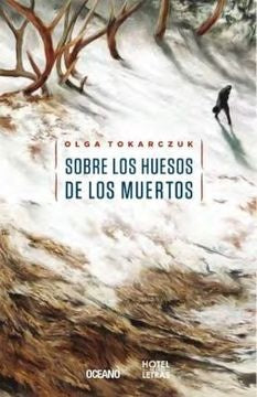 Sobre los huesos de los muertos | Olga  Tokarczuk