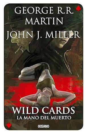 WILD CARDS 7. LA MANO DEL MUERTO.. | GEORGE R.R MARTIN
