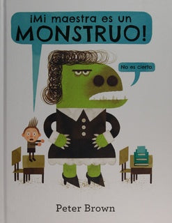Mi maestra es un monstruo | Peter Brown