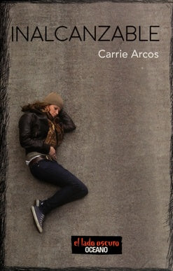 INALCANZABLE | CARRIE ARCOS