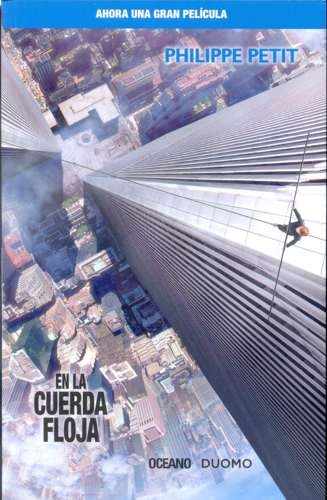 EN LA CUERDA FLOJA.. | Philippe Petit