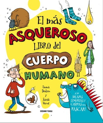 el mas asqueroso libro del cuerpo humano  | Emma  Dodson