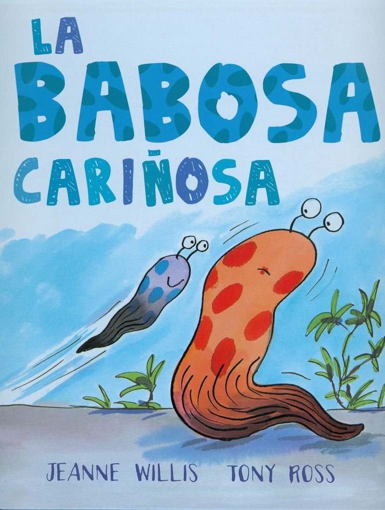 La babosa cariñosa | Jeanne Willis
