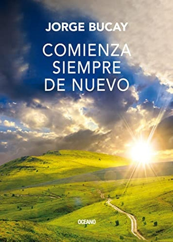 COMIENZA SIEMPRE DE NUEVO (CON DETALLES).. | Jorge Bucay