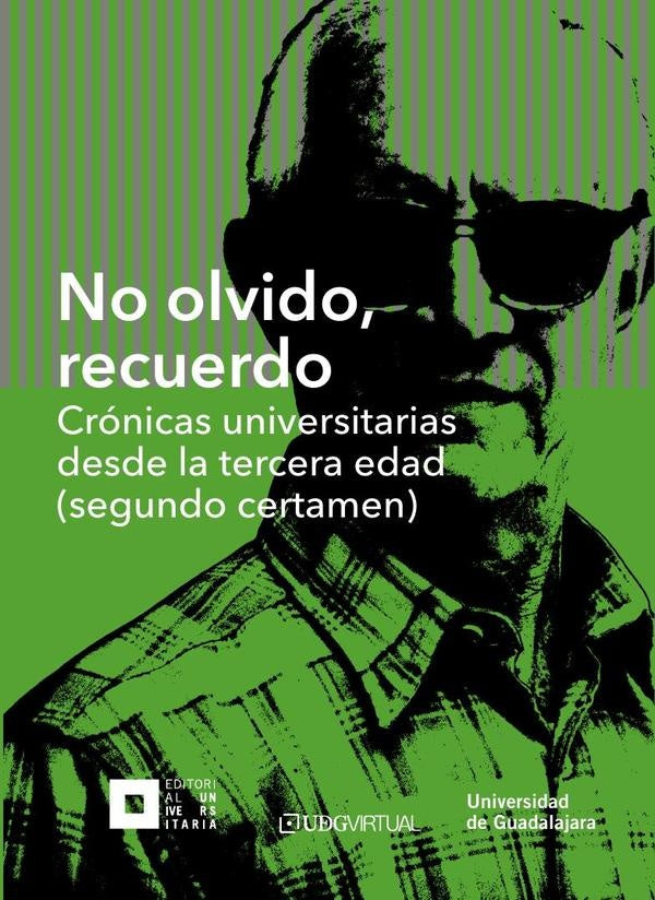 No olvido, recuerdo. Crónicas universitarias desde la tercera edad (segundo certamen) | Manuel Moreno Castañeda
