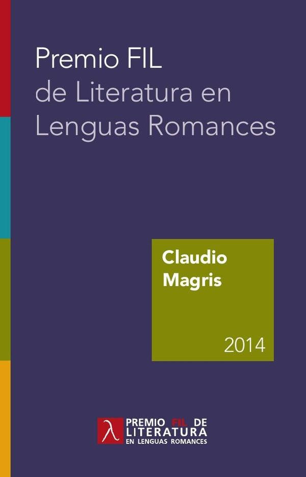 Premio FIL de Literatura en Lenguas Romances 2014 | Magris, Sigala Gómez y otros