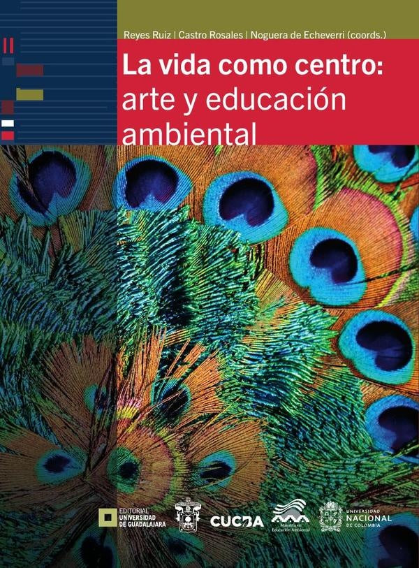 La vida como centro: arte y educación ambiental | Reyes Ruiz, Reyes Ruiz