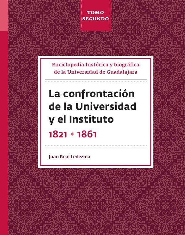 Enciclopedia histórica y biográfica de la Universidad de Guadalajara. Tomo Segundo | Juan Real Ledezma