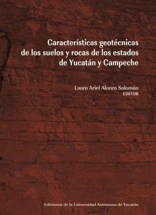 Características geotécnicas de los suelos y rocas de los estados de Yucatán y Campeche | Lauro Alonzo