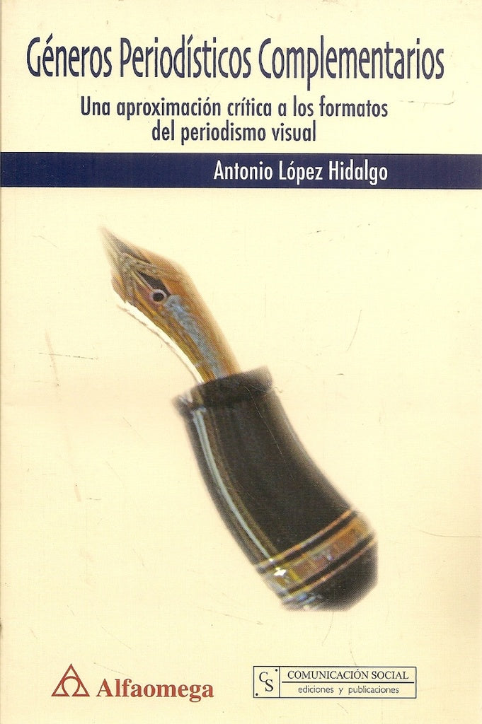 GÉNEROS PERIODÍSTICOS COMPLEMENTARIOS | Antonio López Hidalgo