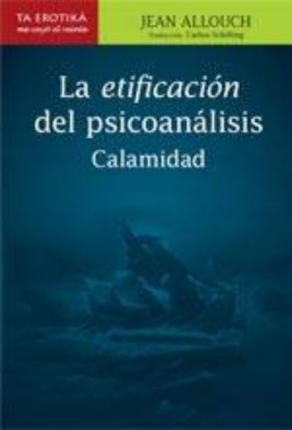 La etificación del psicoanálisis | Jean Allouch