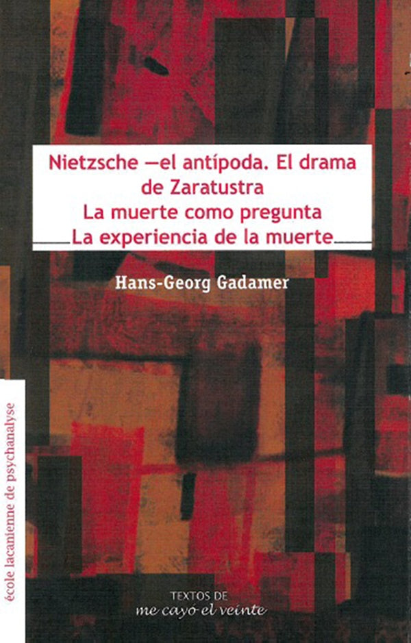 Textos 23. Nietzsche el antípoda. El drama de ZaratustraLa muerte como preguntaLa experiencia de la  | Gadamer, Mejía Reiss y otros