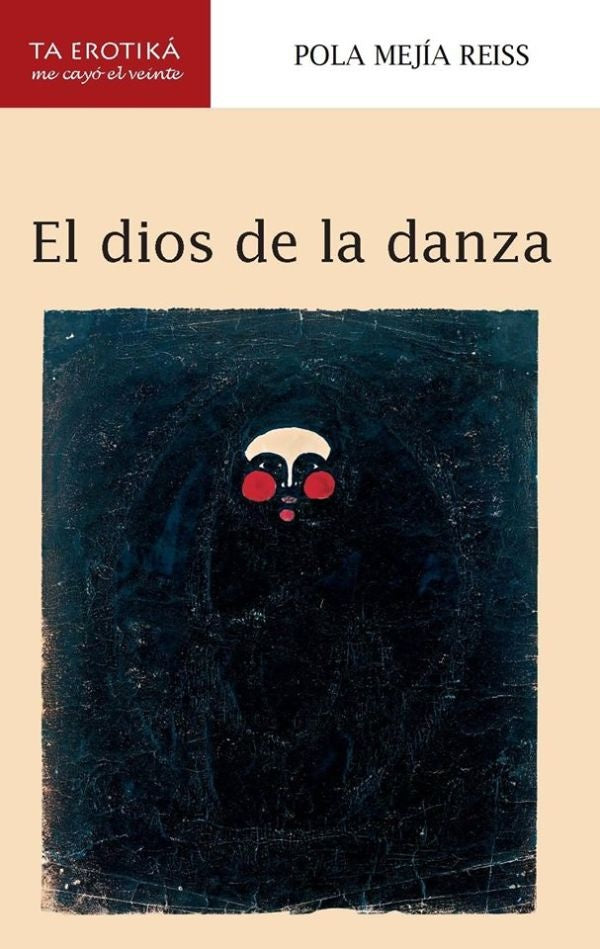 El dios de la danza | Pola Mejía Reiss