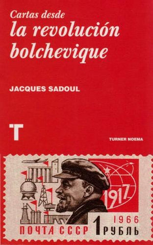 CARTAS DESDE LA REVOÑUCÓN BOLCHEVIQUE | JACQUES SADOUL
