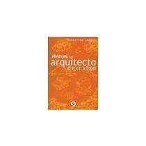MANUAL DEL ARQUITECTO DESCALZO  |  JOHAN  VAN LENGEN,
