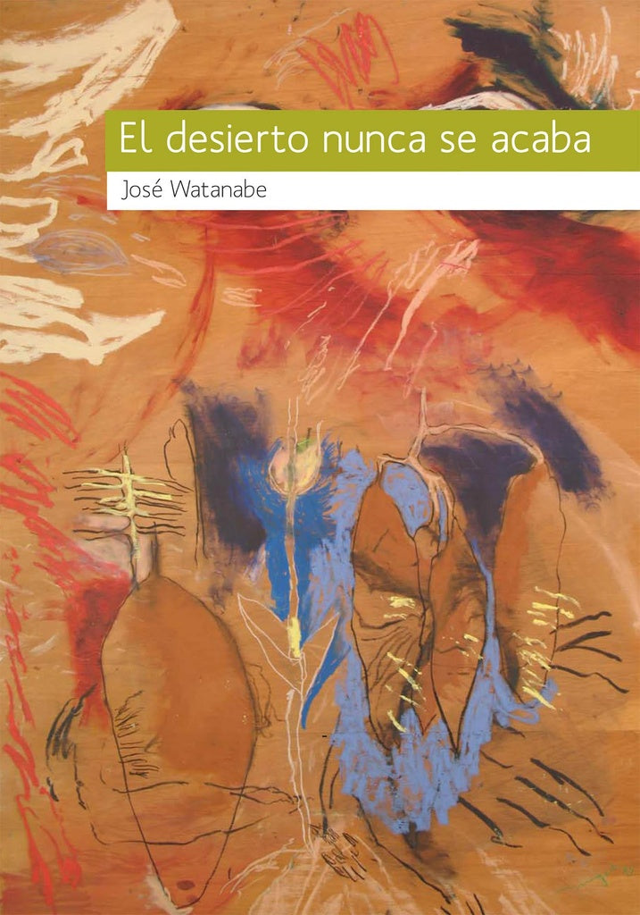 El desierto nunca se acaba | José.- WATANABE