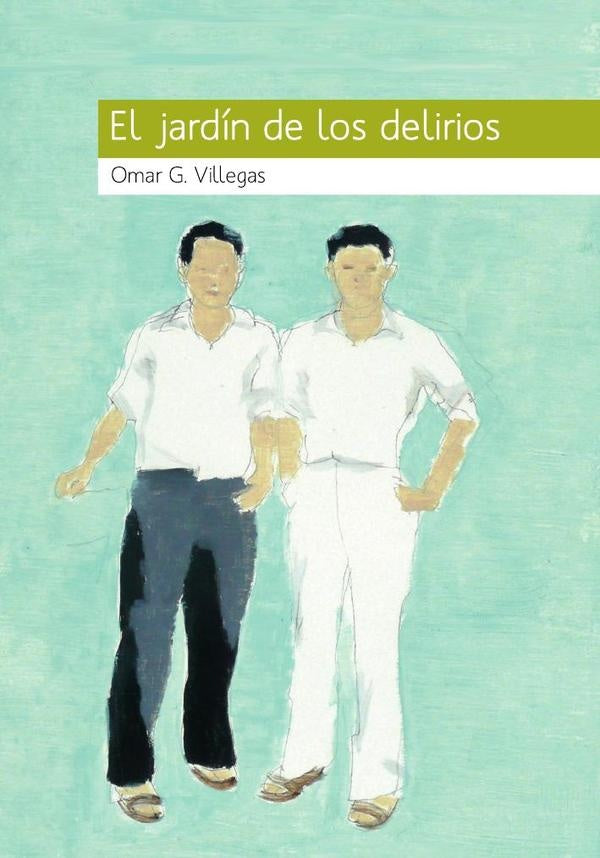 El Jardín de los delirios | Omar G. Villegas