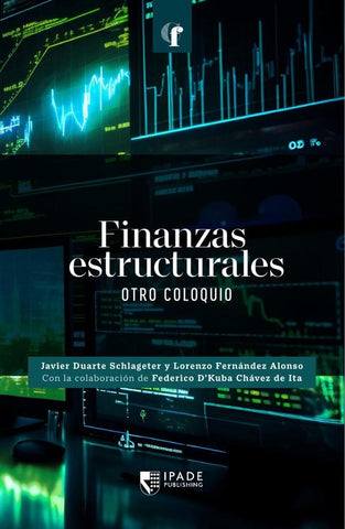 Finanzas estructurales: otro coloquio | Duarte Schlageter, Fernández Alonso