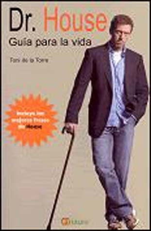 DR. HOUSE, GUIA DE VIDA  | Toni De La Torre