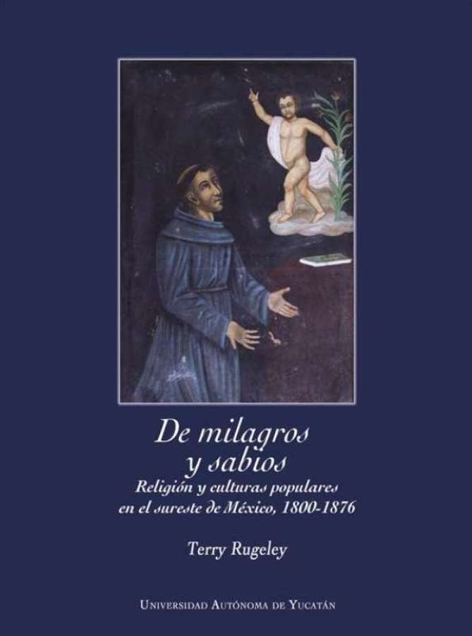 De milagros y sabios | Terry Rugeley