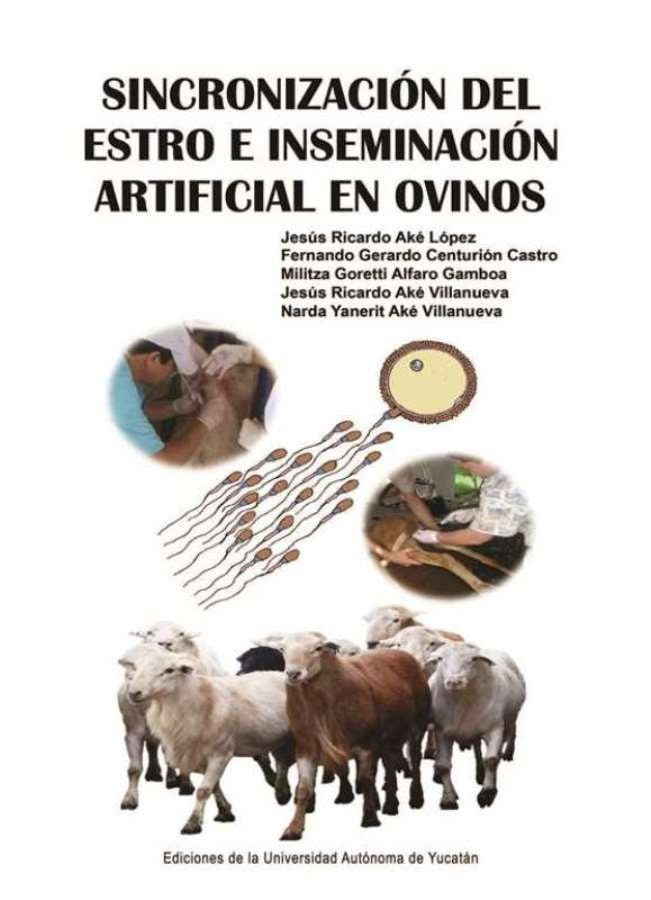 Sincronización del estro e inseminación artificial en ovinos | Centurión Castro, Aké Villanueva y otros