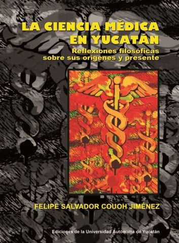 La ciencia médica en Yucatán | Felipe Salvador Couoh Jiménez