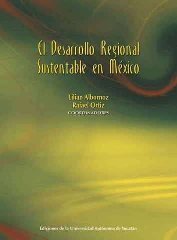 El desarrollo regional sustentable en México | Albornoz, Ortiz