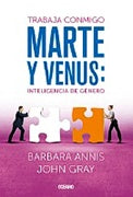 TRABAJA CONMIGO MARTE Y VENUS: INTELIGENCIA DE GÉNERO.. | John Gray