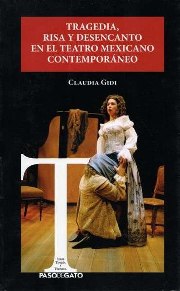 Tragedia, risa y desencanto en el teatro mexicano contemporáneo | Claudia Gidi
